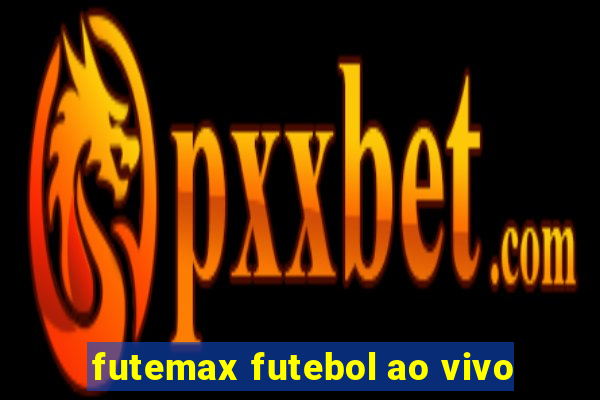 futemax futebol ao vivo